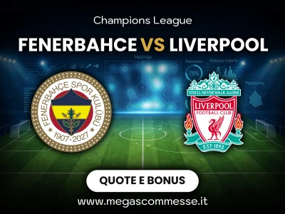 Quote scommesse Fenerbahce - Liverpool: copertina del match