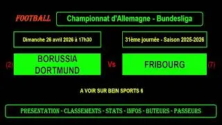BORUSSIA DORTMUND - FRIBOURG : 31ème journée Bundesliga - Football saison 2025/2026