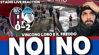 BOLOGNA ATALANTA 0-2 STADIO LIVE REACTION || DAI TIFOSI SOTTO LA CURVA || DUE GOL - DUE DELUSIONI