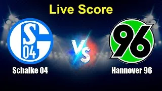 Schalke 04 vs Hannover 96 Live Score - German Bundesliga 2