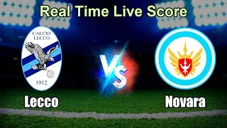 Lecco vs Novara Live Score - Italian Serie C