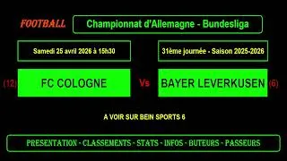 FC COLOGNE - BAYER LEVERKUSEN : 31ème journée Bundesliga - Football saison 2025/2026