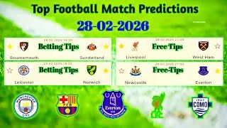 TOP FOOTBALL MATCH PREDICTIONS 28-02-2026 BETTING TIPS TODAY FOOTBALL TIPS 