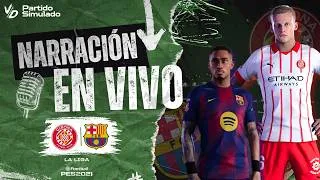 🟢 BARCELONA VS GIRONA NARRACION EN VIVO / LIGA ESPAÑOLA - PARTIDO SIMULADO PES 2025