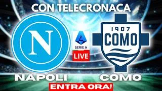 🇮🇹 NAPOLI vs COMO in DIRETTA con TELECRONACA | SERIE A LIVE