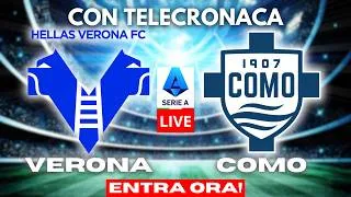 HELLAS VERONA vs COMO in DIRETTA con TELECRONACA | SERIE A LIVE