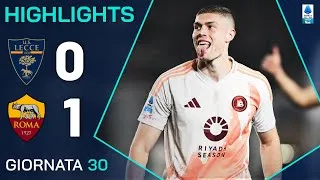 LECCE-ROMA 0-1 | HIGHLIGHTS | 30ª GIORNATA | SERIE A ENILIVE 2024/25