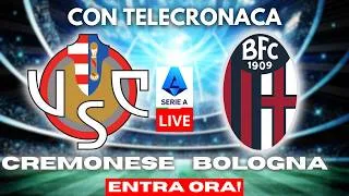 CREMONESE vs BOLOGNA in DIRETTA con TELECRONACA | SERIE A LIVE