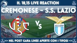 CREMONESE-LAZIO – LIVE REACTION E POST PARTITA - 04/05/2026