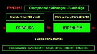 FRIBOURG - HEIDENHEIM : 30ème journée Bundesliga - Football saison 2025/2026