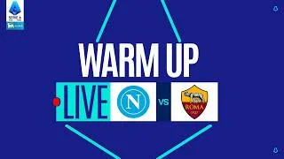 🔴 LIVE | Warm up | NAPOLI-ROMA | Serie A Enilive 2025/26