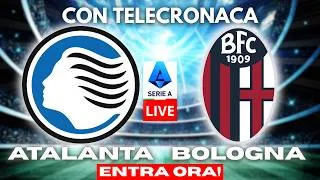 🇮🇹 ATALANTA vs BOLOGNA in DIRETTA con TELECRONACA | SERIE A LIVE