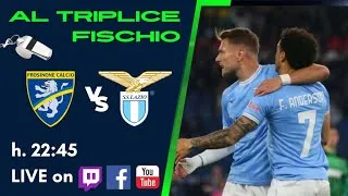 AL TRIPLICE FISCHIO - Post Partita di Frosinone-Lazio - 16/03/2024