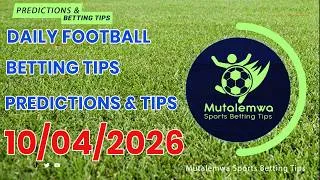 FOOTBALL PREDICTIONS TODAY 10/04/2026 PREDICTIONS TODAY|BETTING TIPS, #betting@sports betting tips