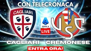 CAGLIARI vs CREMONESE in DIRETTA con TELECRONACA | SERIE A LIVE