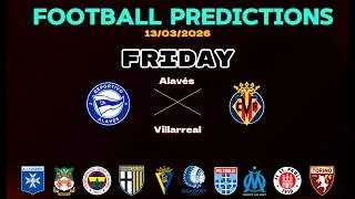 Football Predictions Today | Top Matches Friday 13/03/26