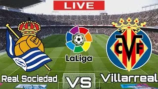 Real Sociedad vs Villarreal | Villarreal vs Real Sociedad | LALIGA LIVE MATCH TODAY 2022