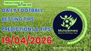 FOOTBALL PREDICTIONS TODAY 19/04/2026 PREDICTIONS TODAY|BETTING TIPS, #betting@sports betting tips