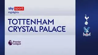 Tottenham-Crystal Palace 1-3: gol e highlights | Premier League