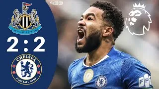 Spirited Comback from the blues NEWCASTLE vs CHELSEA 2-2 • Incredible goal from Reece James
