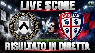 🔴 UDINESE vs CAGLIARI DIRETTA LIVE | Serie A | Risultato, Gol e Live Score