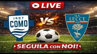 🔴Live COMO-LECCE - SERIE A🔴