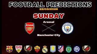 Football Predictions Today | Top Matches Sunday 22/03/2026 | Arsenal vs Manchester City- Final
