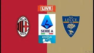 MILAN vs LECCE 🔴DIRETTA LIVE SERIE A TELECRONACA &amp; STATISTICHE E PARTITA TV
