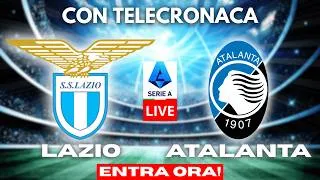 LAZIO vs ATALANTA in DIRETTA con TELECRONACA | SERIE A LIVE