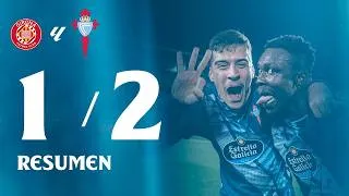 Girona FC vs Celta (1-2) | Resumen y goles | Highlights LALIGA EA SPORTS