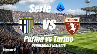 PARMA vs TORINO - Serie A - Giornata 5 - DIRETTA LIVE - Inizio ore 18:30