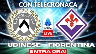 UDINESE vs FIORENTINA in DIRETTA con TELECRONACA | SERIE A LIVE