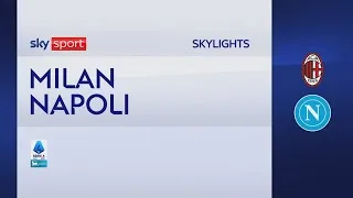 Milan-Napoli 2-1: gol e highlights | Serie A