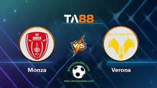 TA88 - keo nha cai - Monza vs Verona - ngày 11/02/2024, VĐQG Italia