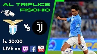 AL TRIPLICE FISCHIO - Post Partita di Lazio-Juventus - 30/03/2024